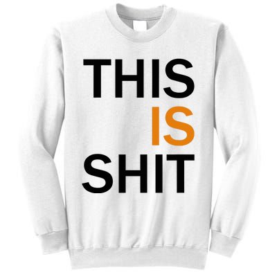 This Is Shit Sweatshirt