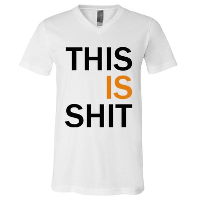 This Is Shit V-Neck T-Shirt