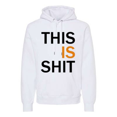 This Is Shit Premium Hoodie