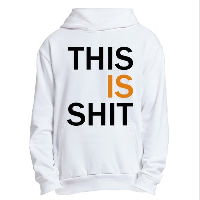 This Is Shit Urban Pullover Hoodie