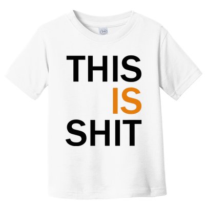 This Is Shit Toddler T-Shirt