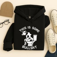 This Is Some Bullshit Sarcastic Bull Funny Hoodie