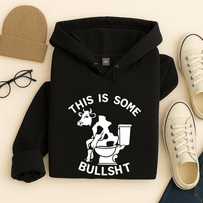 This Is Some Bullshit Sarcastic Bull Funny Hoodie