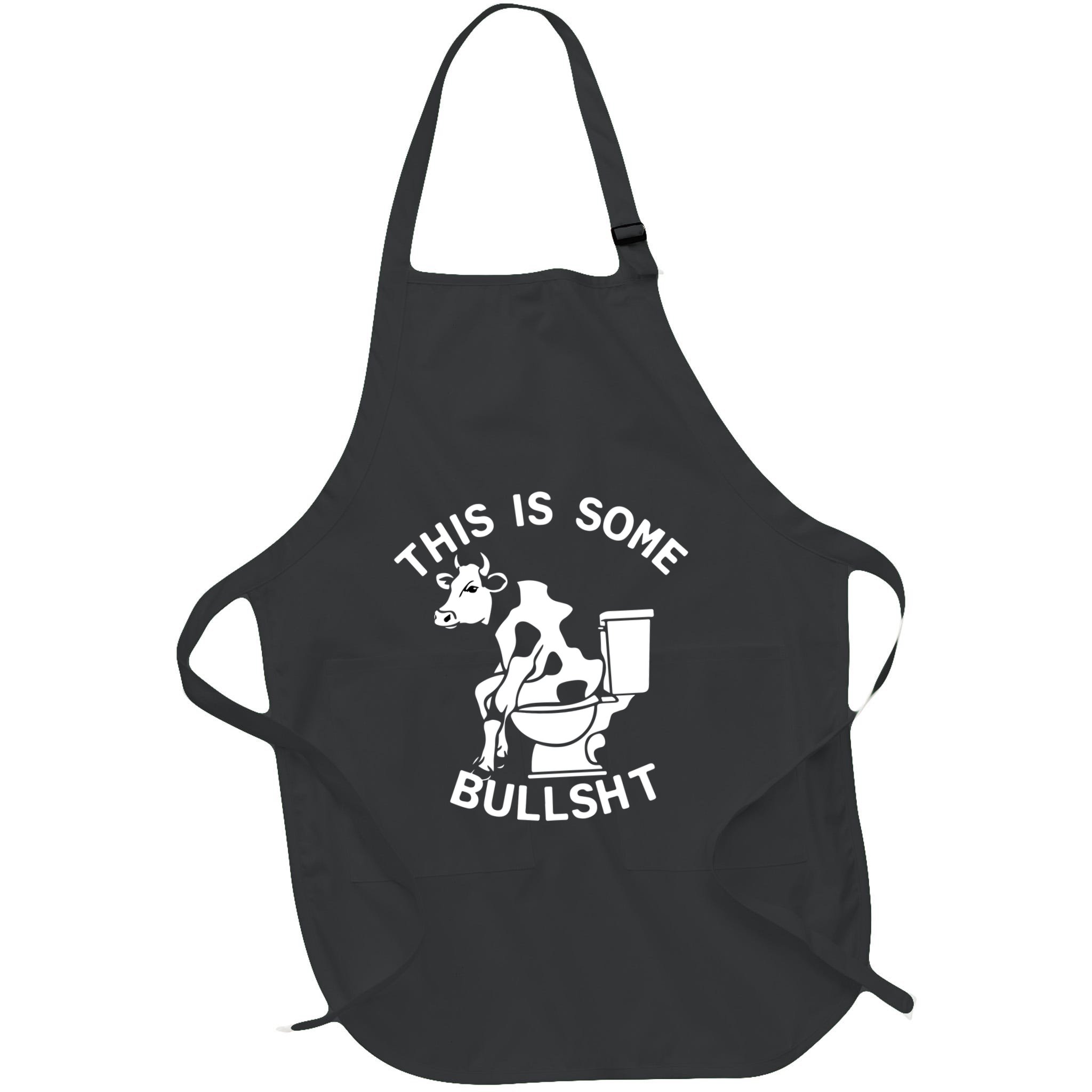 This Is Some Bullshit Sarcastic Bull Funny Apron