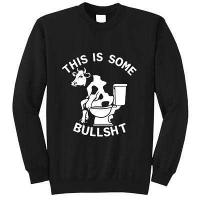 This Is Some Bullshit Sarcastic Bull Funny Sweatshirt