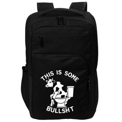 This Is Some Bullshit Sarcastic Bull Funny Impact Tech Backpack
