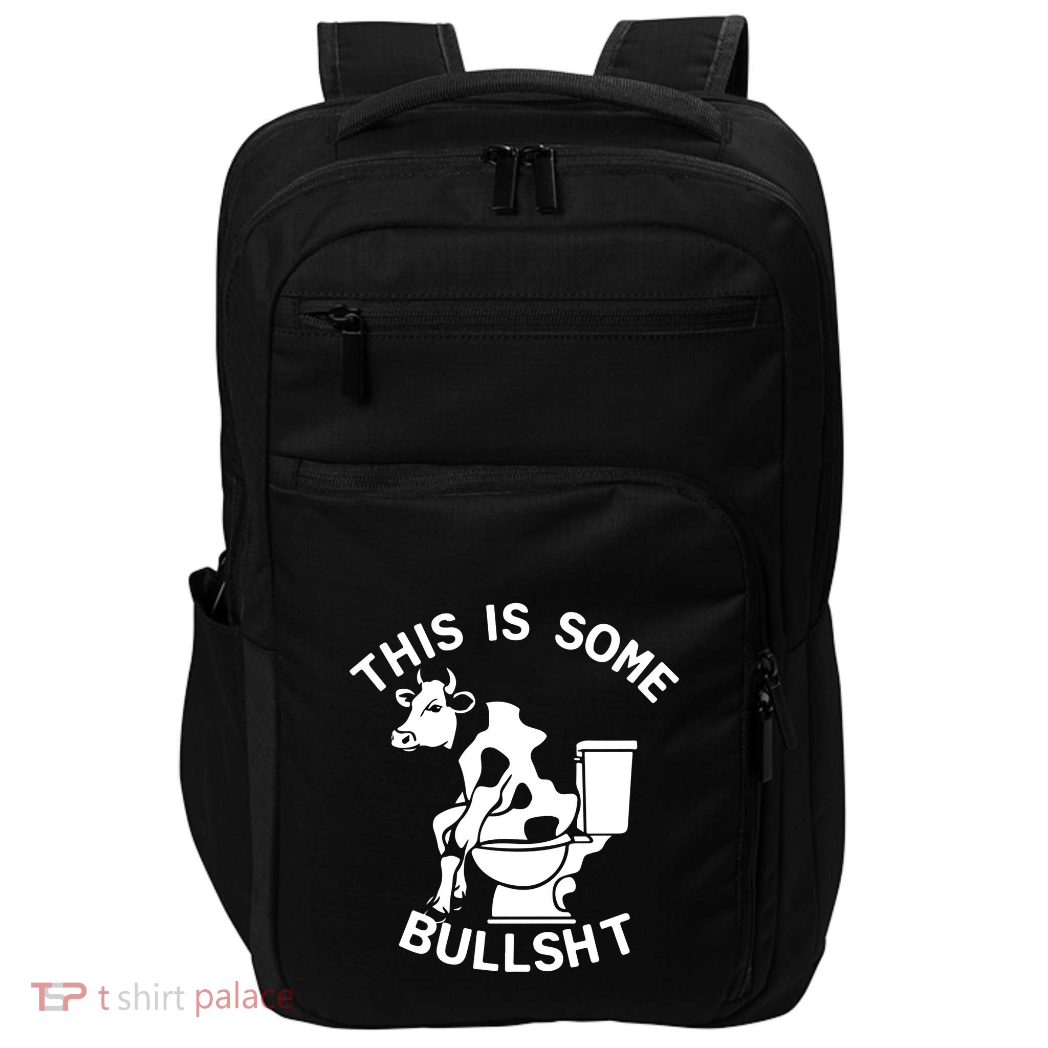 This Is Some Bullshit Sarcastic Bull Funny Impact Tech Backpack