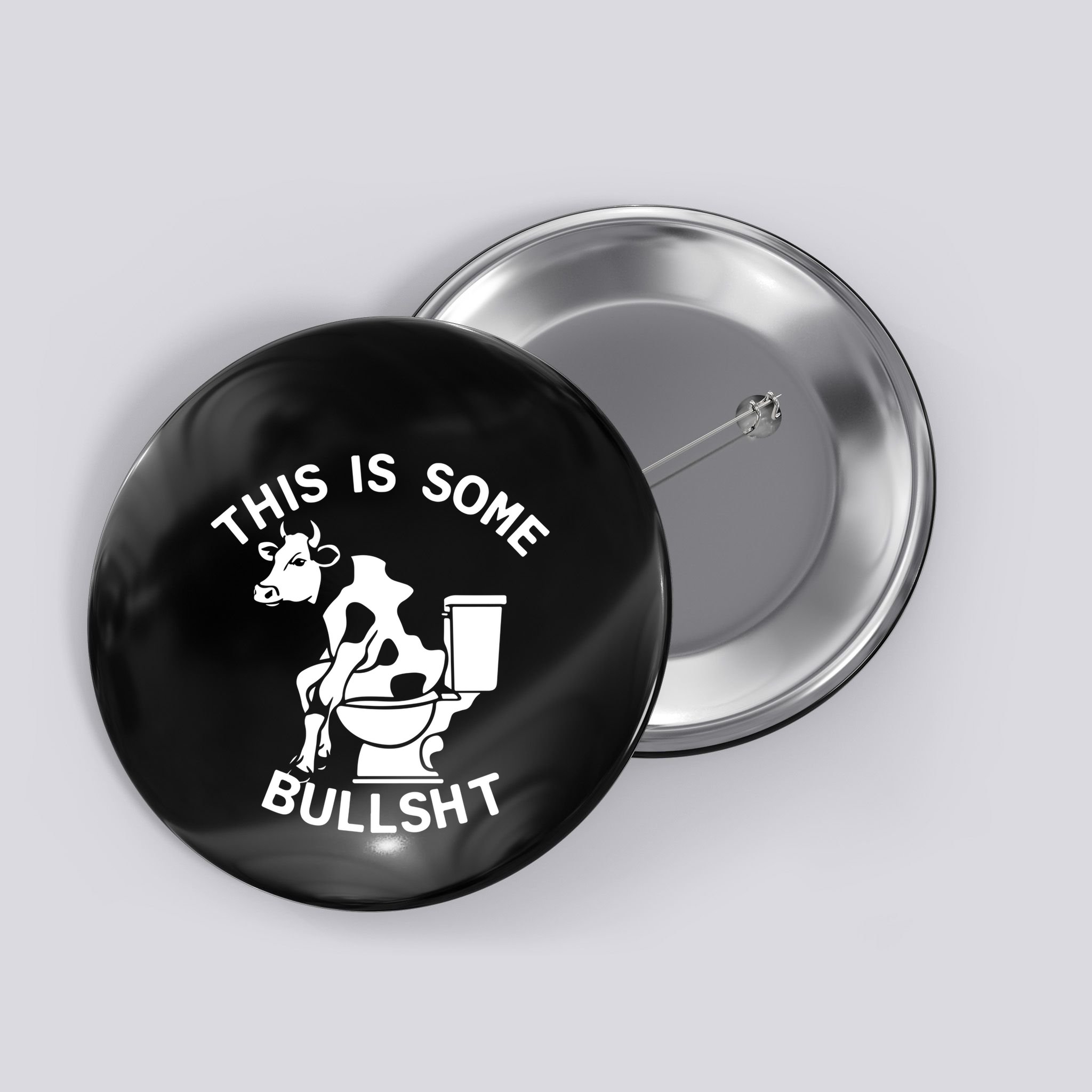 This Is Some Bullshit Sarcastic Bull Funny Button