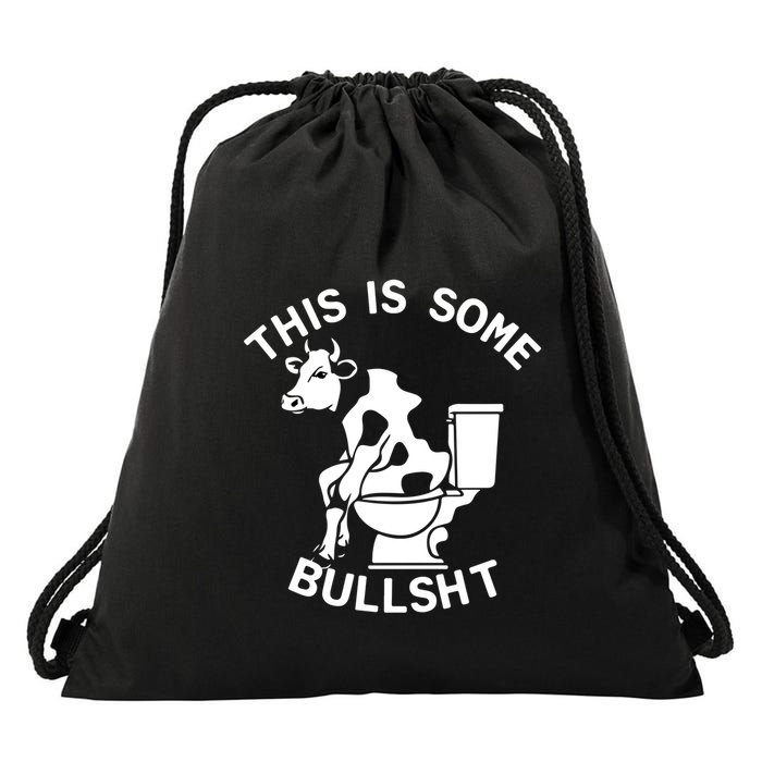 This Is Some Bullshit Sarcastic Bull Funny Drawstring Bag