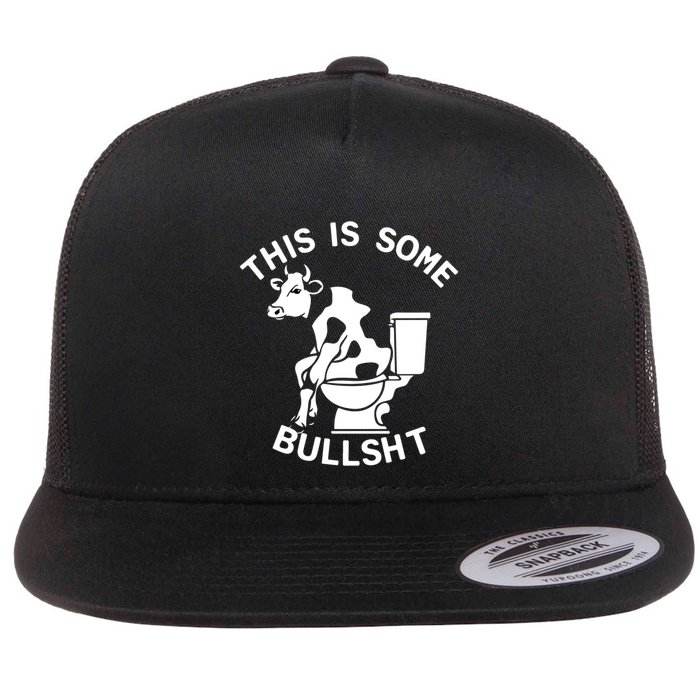 This Is Some Bullshit Sarcastic Bull Funny Flat Bill Trucker Hat