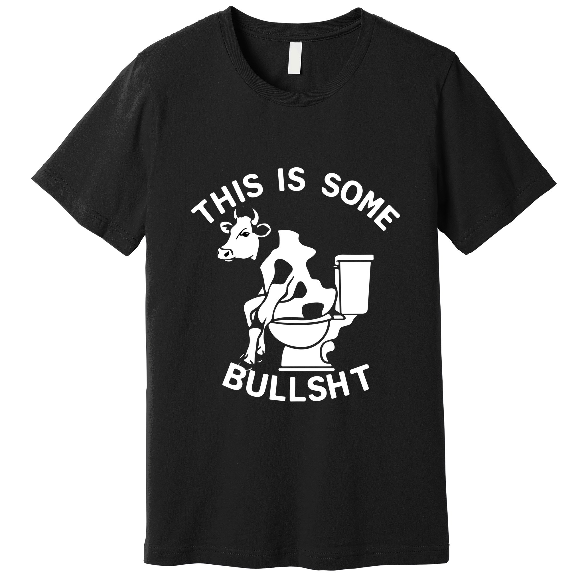 This Is Some Bullshit Sarcastic Bull Funny Premium T-Shirt