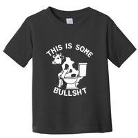 This Is Some Bullshit Sarcastic Bull Funny Toddler T-Shirt