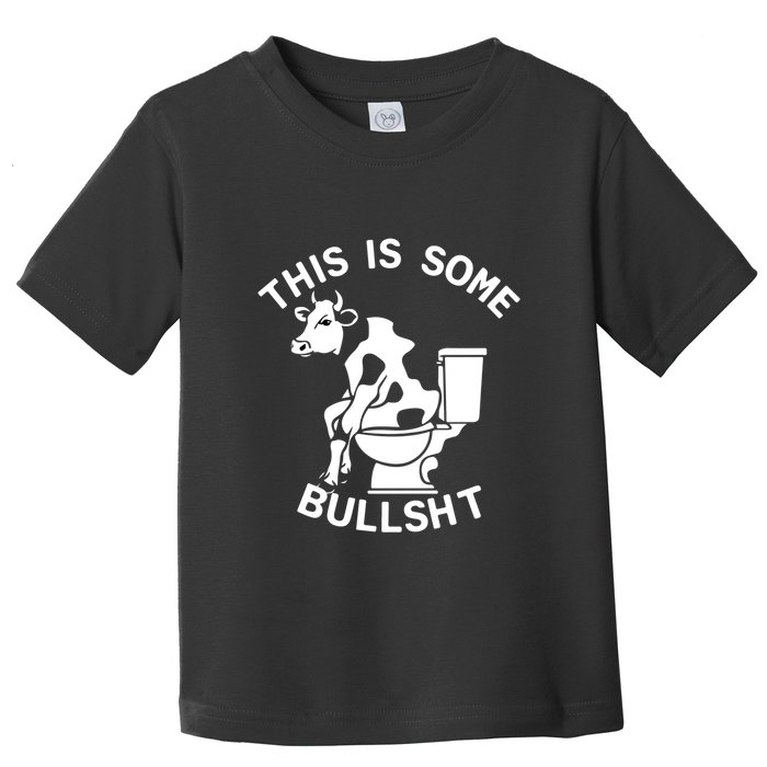 This Is Some Bullshit Sarcastic Bull Funny Toddler T-Shirt