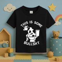 This Is Some Bullshit Sarcastic Bull Funny Toddler T-Shirt