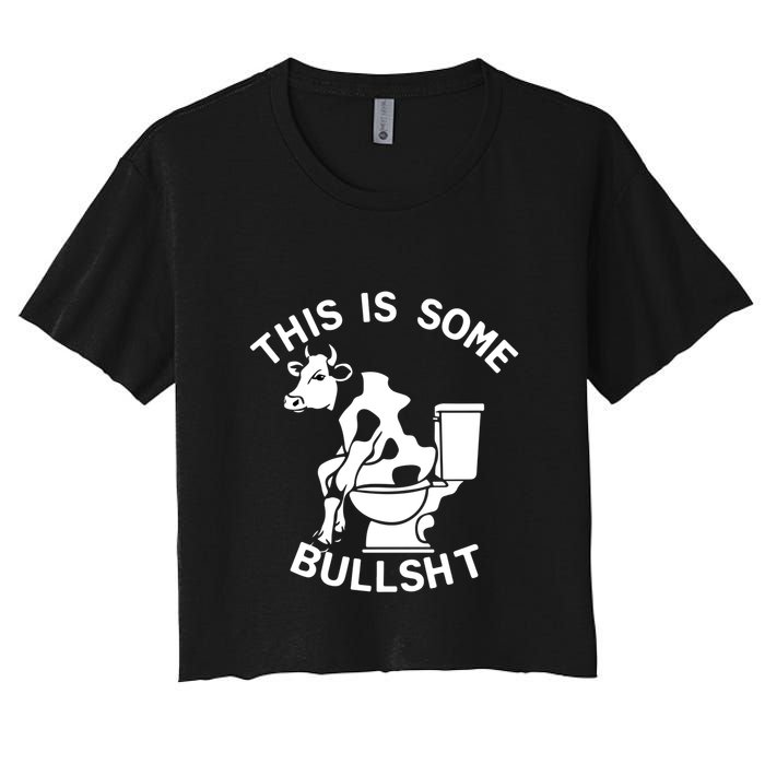 This Is Some Bullshit Sarcastic Bull Funny Women's Crop Top Tee