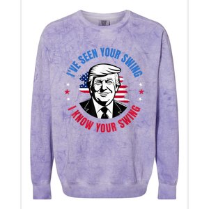 Trump IVe Seen Your Swing I Know Your Swing Funny Election Colorblast Crewneck Sweatshirt