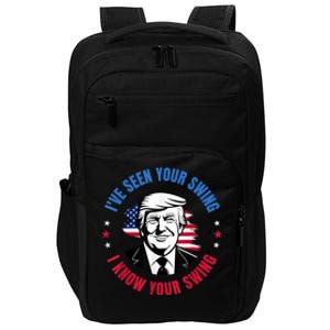 Trump IVe Seen Your Swing I Know Your Swing Funny Election Impact Tech Backpack