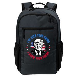 Trump IVe Seen Your Swing I Know Your Swing Funny Election Daily Commute Backpack