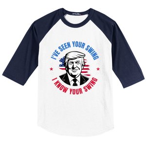 Trump IVe Seen Your Swing I Know Your Swing Funny Election Baseball Sleeve Shirt