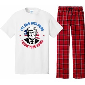 Trump IVe Seen Your Swing I Know Your Swing Funny Election Pajama Set