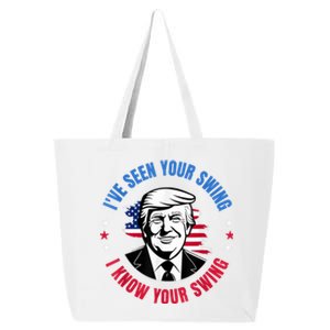 Trump IVe Seen Your Swing I Know Your Swing Funny Election 25L Jumbo Tote