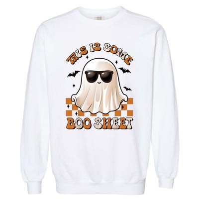 This Is Some Boo Sheet Halloween Ghost Funny Gifts Garment-Dyed Sweatshirt