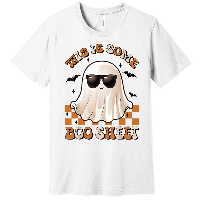 This Is Some Boo Sheet Halloween Ghost Funny Gifts Premium T-Shirt