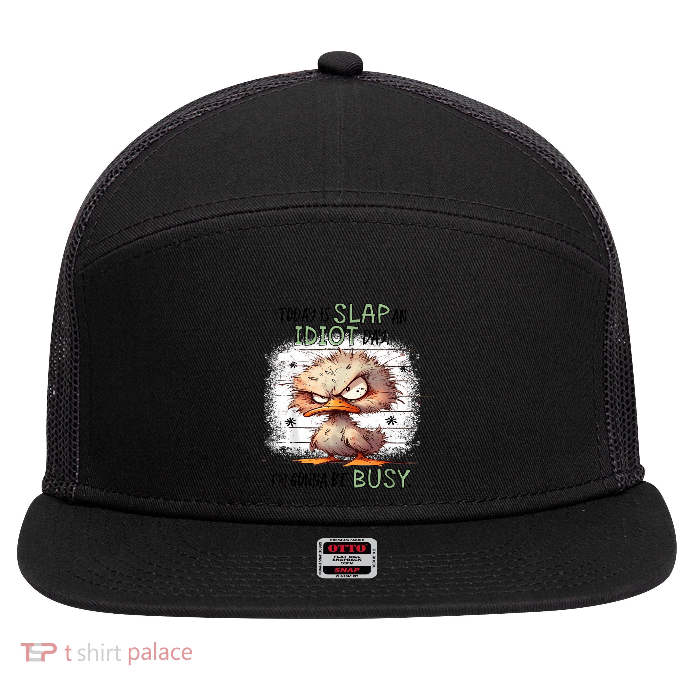 Today Is Slap An Idiot Day IM Gonna Be Busy 7 Panel Mesh Trucker Snapback Hat