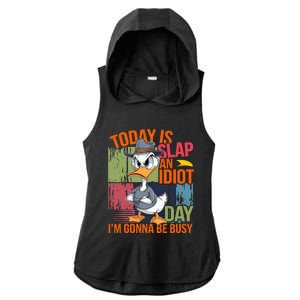 Today Is Slap An Idiot Day IM Gonna Be Busy Ladies PosiCharge Tri-Blend Wicking Draft Hoodie Tank