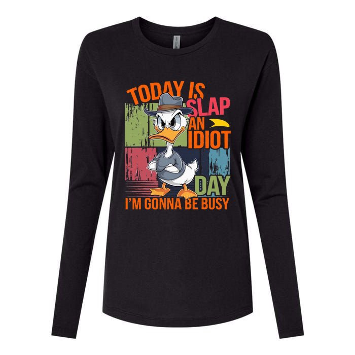 Today Is Slap An Idiot Day IM Gonna Be Busy Womens Cotton Relaxed Long Sleeve T-Shirt