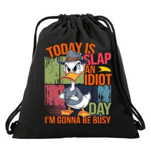 Today Is Slap An Idiot Day IM Gonna Be Busy Drawstring Bag