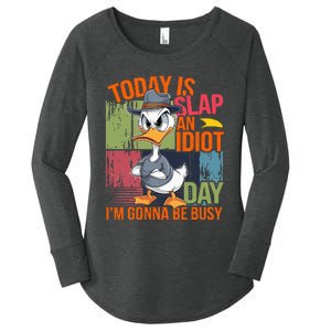 Today Is Slap An Idiot Day IM Gonna Be Busy Women's Perfect Tri Tunic Long Sleeve Shirt