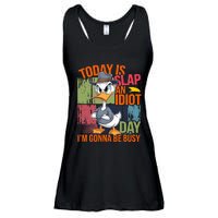 Today Is Slap An Idiot Day IM Gonna Be Busy Ladies Essential Flowy Tank