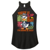 Today Is Slap An Idiot Day IM Gonna Be Busy Women's Perfect Tri Rocker Tank