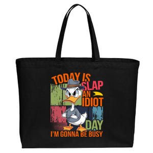 Today Is Slap An Idiot Day IM Gonna Be Busy Cotton Canvas Jumbo Tote