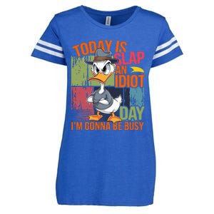 Today Is Slap An Idiot Day IM Gonna Be Busy Enza Ladies Jersey Football T-Shirt