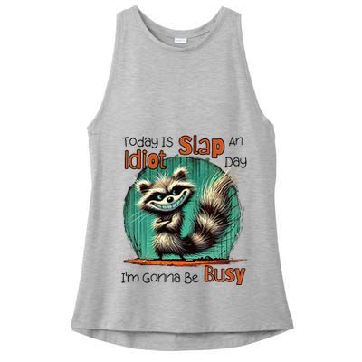 Today Is Slap An Idiot Day IM Gonna Be Busy Ladies PosiCharge Tri-Blend Wicking Tank