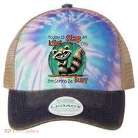 Today Is Slap An Idiot Day IM Gonna Be Busy Legacy Tie Dye Trucker Hat