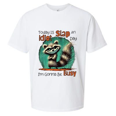 Today Is Slap An Idiot Day IM Gonna Be Busy Sueded Cloud Jersey T-Shirt