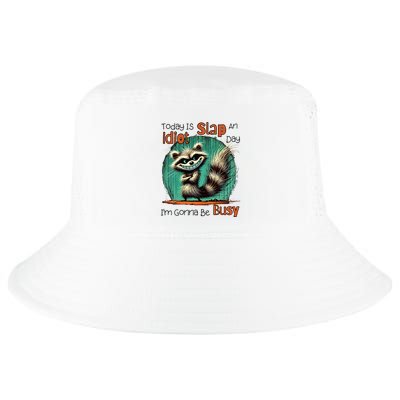 Today Is Slap An Idiot Day IM Gonna Be Busy Cool Comfort Performance Bucket Hat