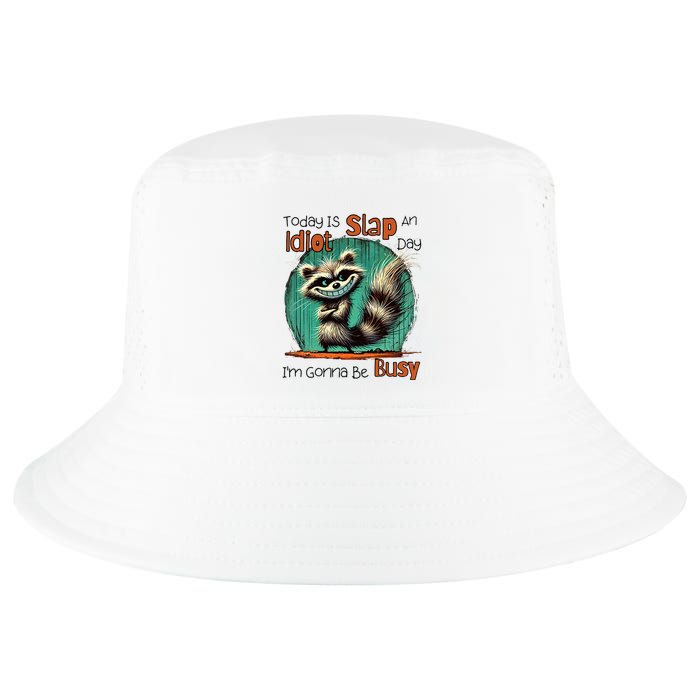 Today Is Slap An Idiot Day IM Gonna Be Busy Cool Comfort Performance Bucket Hat