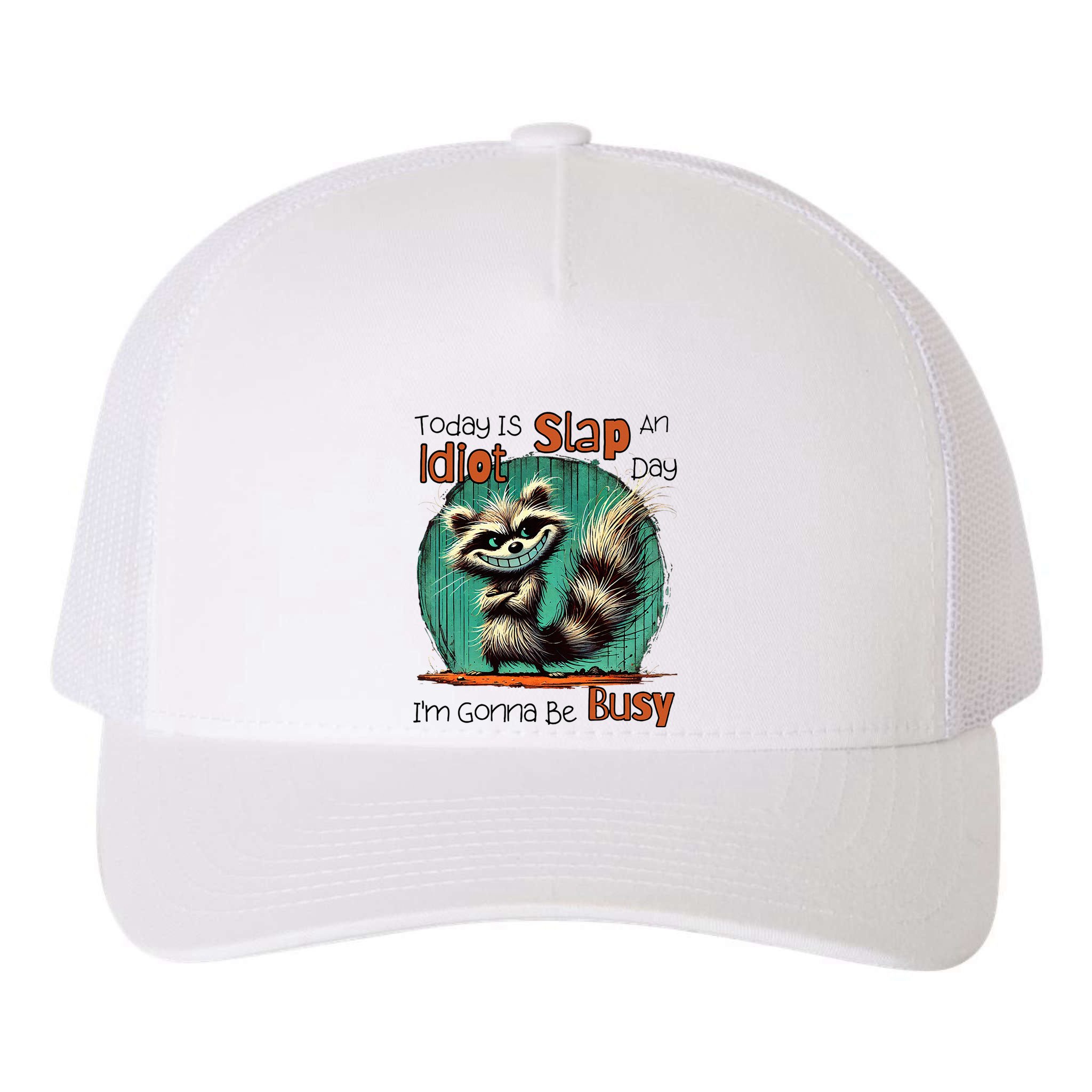Today Is Slap An Idiot Day IM Gonna Be Busy Yupoong Adult 5-Panel Trucker Hat