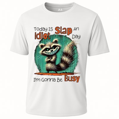 Today Is Slap An Idiot Day IM Gonna Be Busy Performance Shirt