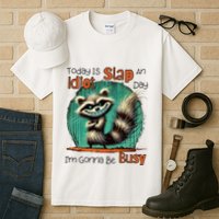 Today Is Slap An Idiot Day IM Gonna Be Busy Tall T-Shirt