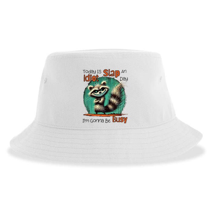 Today Is Slap An Idiot Day IM Gonna Be Busy Sustainable Bucket Hat