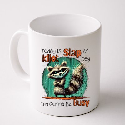 Today Is Slap An Idiot Day IM Gonna Be Busy Mug