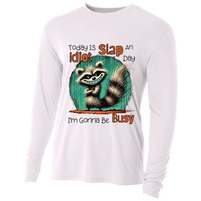 Today Is Slap An Idiot Day IM Gonna Be Busy Cooling Performance Long Sleeve Crew