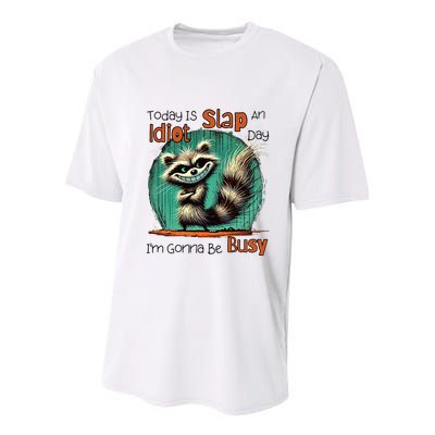 Today Is Slap An Idiot Day IM Gonna Be Busy Youth Performance Sprint T-Shirt