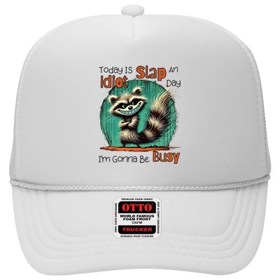 Today Is Slap An Idiot Day IM Gonna Be Busy Trucker Hat