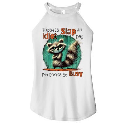 Today Is Slap An Idiot Day IM Gonna Be Busy Women's Perfect Tri Rocker Tank